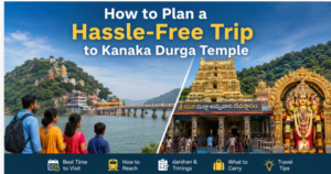 How to Plan a Hassle-Free Trip to Kanaka Durga Temple